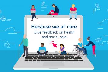 because we all care - give feedback on health and social care
